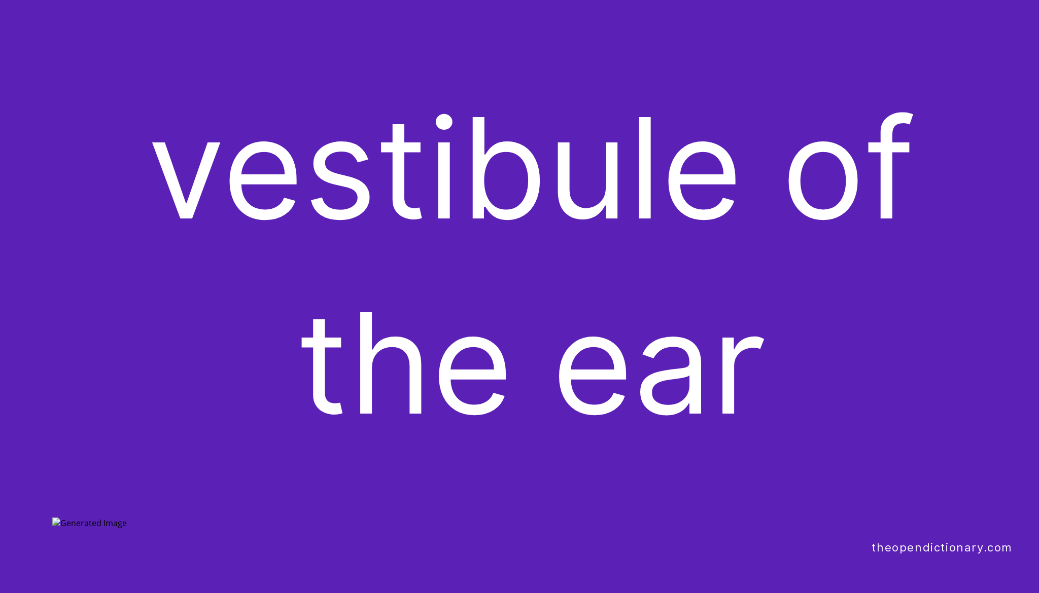 Vestibule Of The Ear Meaning Of Vestibule Of The Ear Definition Of Vestibule Of The Ear